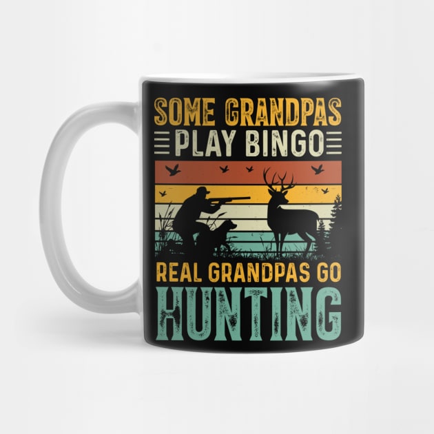 Some Grandpas Play Bingo Real Grandpas Go Hunting by busines_night